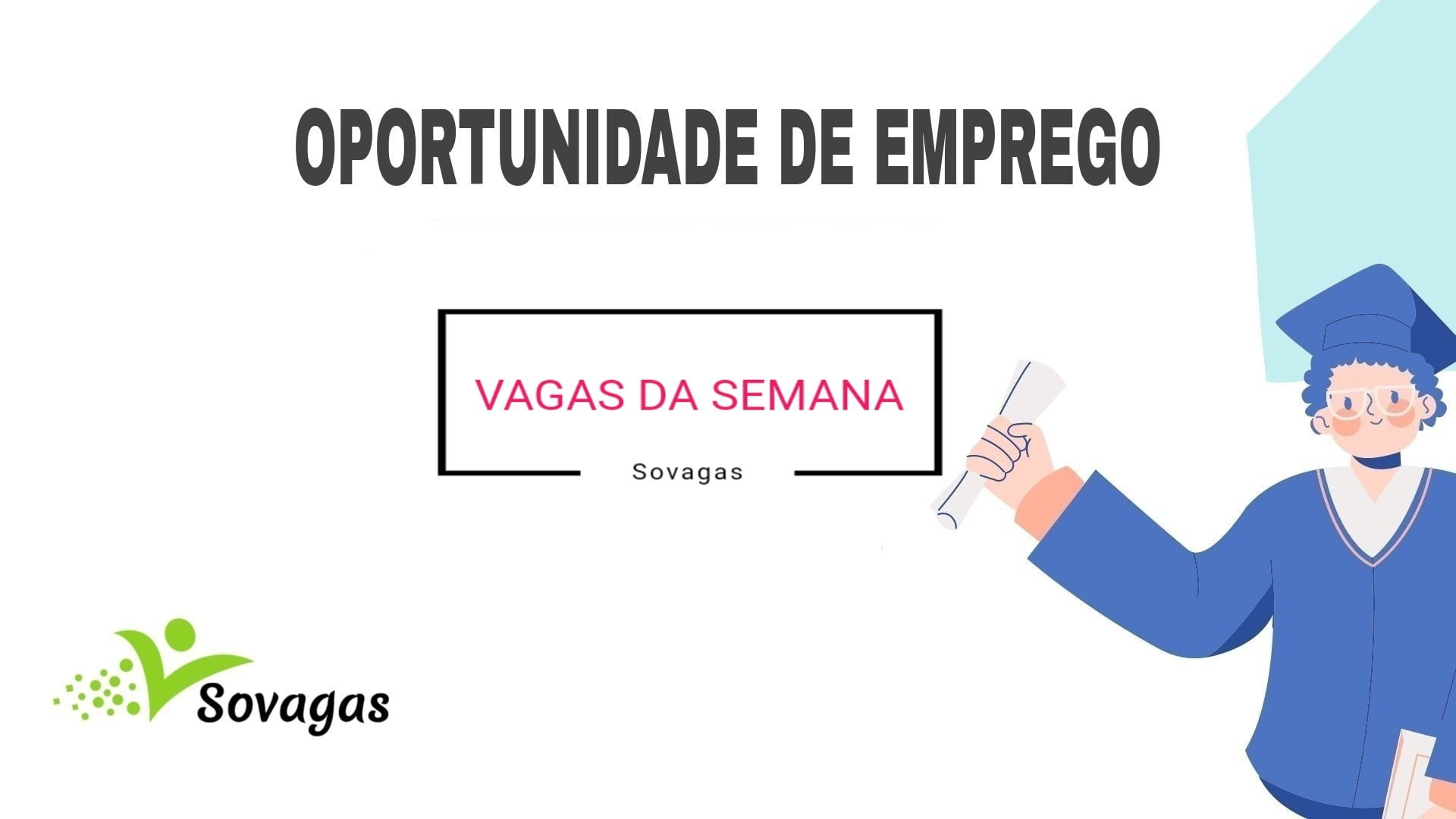 VAGAS DA SEMANA: Confira (107) Vagas De Emprego e Estágio Para Várias Áreas Publicadas Entre 07 à 13 de Fevereiro de 2022