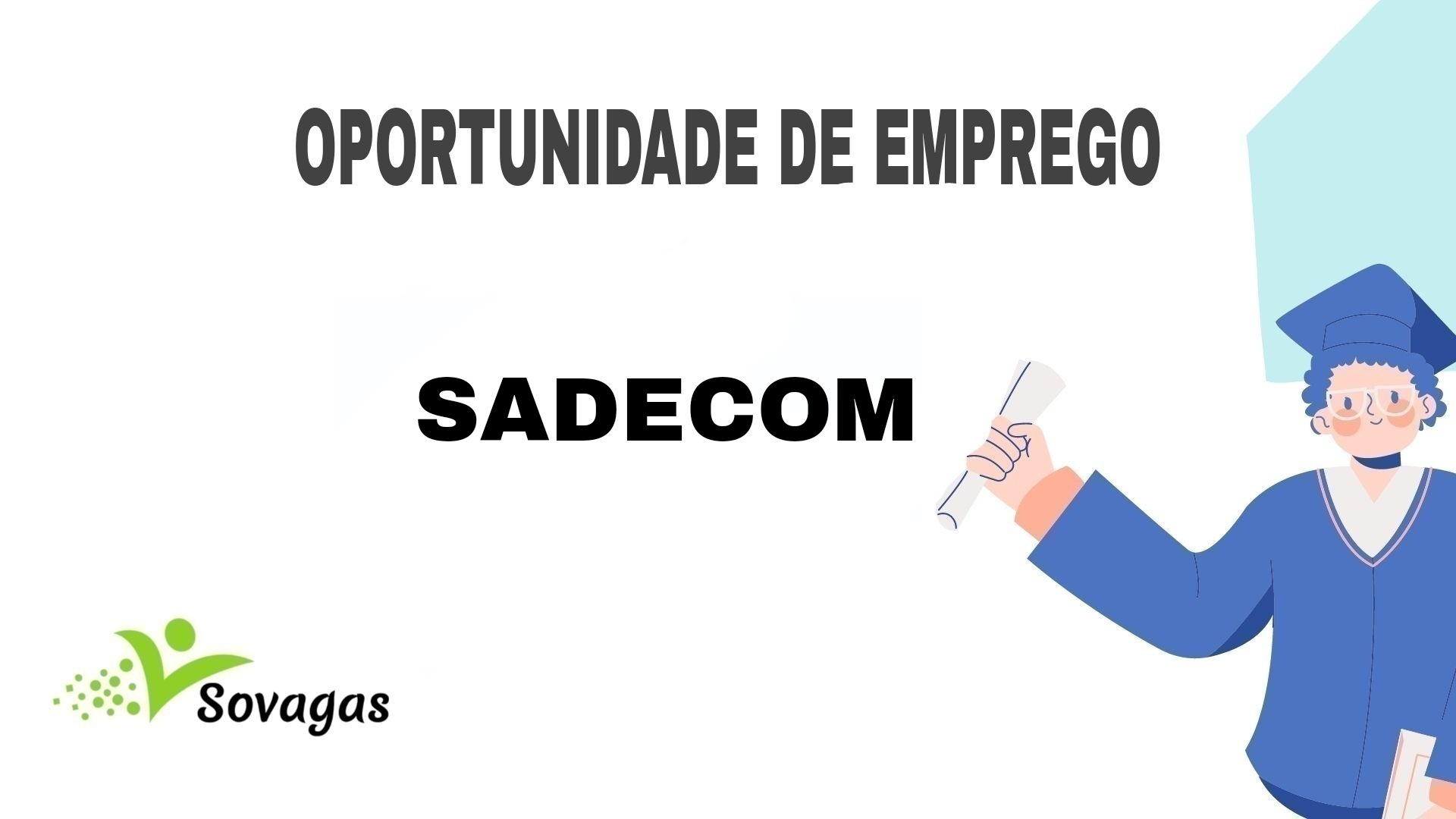 A Organização “SADECOM” abre (17) vagas para várias áreas neste mês de Abril de 2021