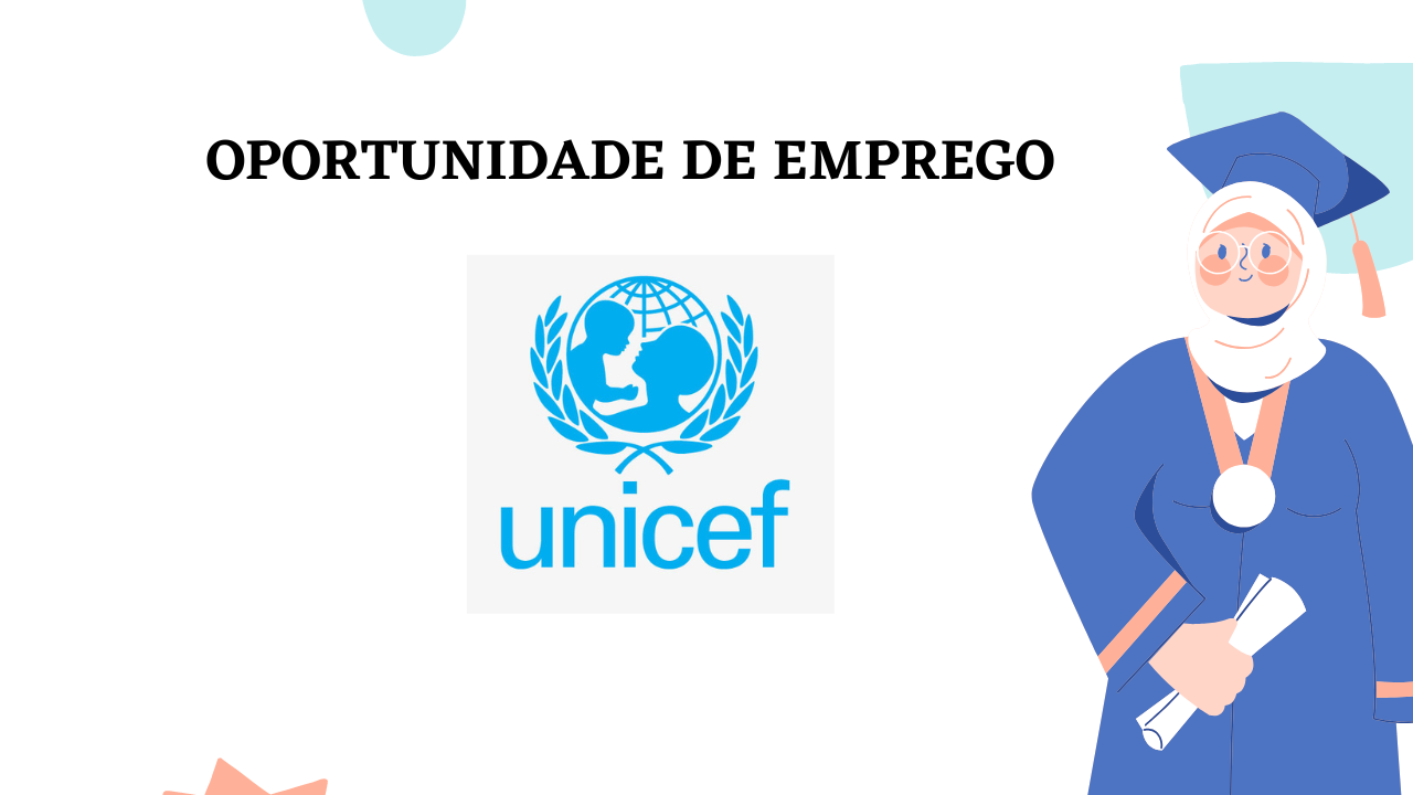 UNICEF Moçambique está a Recrutar (04) Profissionais de diferentes áreas