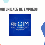 A Organização Internacional para as Migrações – OIM Abre (02) Vagas de Emprego em diversas aéreas
