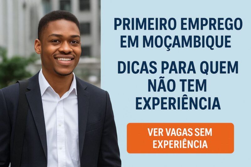 Como Conseguir o Primeiro Emprego Sem Experiência