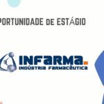 A INFARMA – Indústria Farmacêutica, Lda está a recrutar ESTAGIÁRIOS em 3 áreas – Remunerado