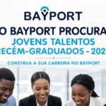 O Bayport Procura Jovens talentos recém-graduados – 2026